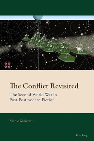 Bild des Verkufers fr The Conflict Revisited : The Second World War in Post-Postmodern Fiction zum Verkauf von AHA-BUCH GmbH