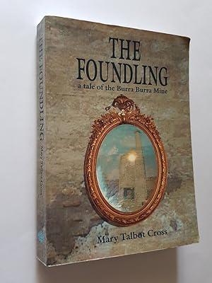 The Foundling : A Tale of the Burra Burra Mine