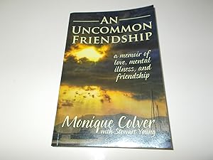 Seller image for An Uncommon Friendship : A Memoir of Love, Mental Illness, and Friendship for sale by Paradise Found Books