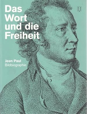 Seller image for Das Wort und die Freiheit - Jean Paul Bildbiographie. for sale by Antiquariat Carl Wegner