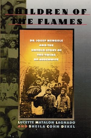 Bild des Verkufers fr Children of the Flames: Dr. Josef Mengele and the Untold Story of the Twins of Auschwitz zum Verkauf von Bookshop Baltimore