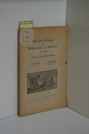Bild des Verkufers fr Die alte Ordnung des Hofgerichts zu Rottweil : (um 1435) / erstmals nach der Originalhandschrift hrsg. von Heinrich Glitsch ; Karl Otto Mller zum Verkauf von ralfs-buecherkiste