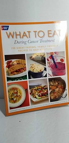 Imagen del vendedor de What to Eat During Cancer Treatment 100 Great-Tasting, Family-Friendly Recipes to Help You Cope a la venta por Hammonds Antiques & Books
