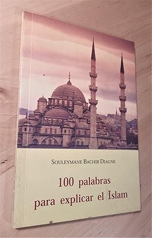 Image du vendeur pour 100 palabras para explicar el Islam mis en vente par Llibres Bombeta