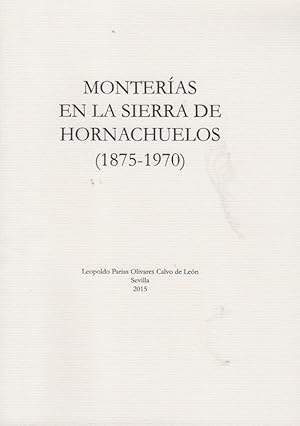 Imagen del vendedor de MONTERIAS EN LA SIERRA DE HORNACHUELOS (1875.1970) a la venta por CAZAYLIBROS.COM