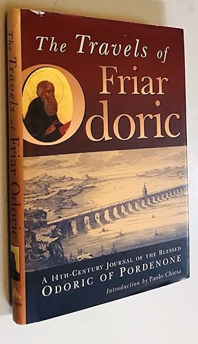 The Travels of Friar Odoric: 14th Century Journal of the Blessed Odoric of Pordenone