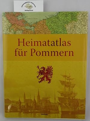 Heimatatlas für Pommern. Hrsg. im Auftrag und unter Mitarbeit des Pommerschen Lehrervereins von E...