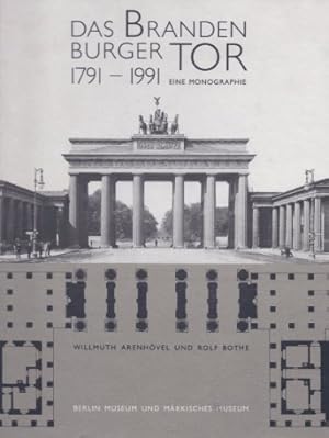 Bild des Verkufers fr Das Brandenburger Tor : 1791 - 1991 ; eine Monographie ; [Begleitbuch zur gleichnamigen Ausstellung im Kunstforum der Grundkredit-Bank ; 3. August bis 29. September 1991]. [Berlin Museum und Mrkisches Museum]. Hrsg. von Willmuth Arenhvel und Rolf Bothe zum Verkauf von Versand-Antiquariat Konrad von Agris e.K.