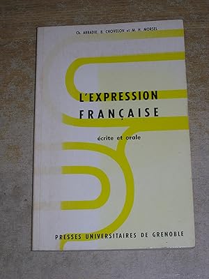 L'expression française, écrite et orale: Exercices pour étudiants étrangers de niveau avancé...