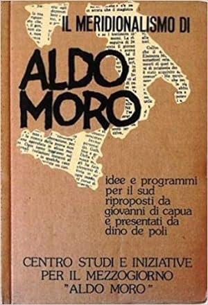Immagine del venditore per Il meridionalismo di Aldo Moro. Idee e programmi per il sud riproposti da Giovanni di Capua e presentati da Dino de Poli. venduto da FIRENZELIBRI SRL