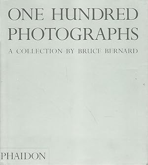 Imagen del vendedor de One Hundred Photographs. A Collection by Bruce Bernard. a la venta por Lewitz Antiquariat