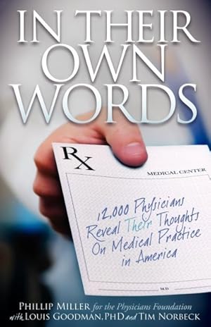 Seller image for In Their Own Words : 12,000 Physicians Reveal Their Thoughts on Medical Practice in America for sale by GreatBookPrices