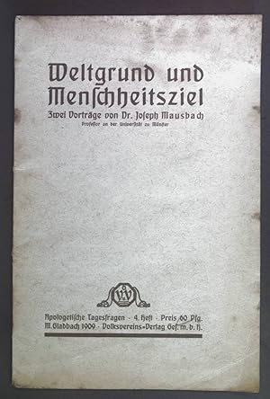 Bild des Verkufers fr Weltgrund und Menschheitsziel. Zwei Vortrge. Apologetische Tagesfragen zum Verkauf von books4less (Versandantiquariat Petra Gros GmbH & Co. KG)