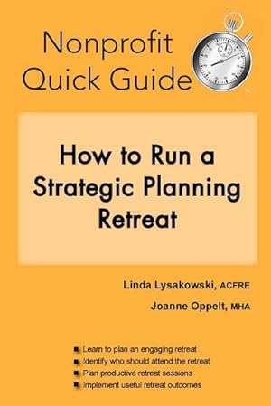 Image du vendeur pour Nonprofit Quick Guide : How to Run a Strategic Planning Retreat mis en vente par AHA-BUCH GmbH