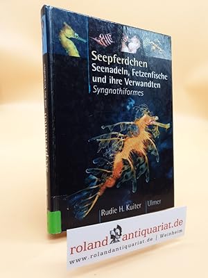 Seepferdchen, Seenadeln, Fetzenfische und ihre Verwandten : Syngnathiformes. [Übers. aus dem Engl...