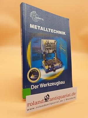 Image du vendeur pour Der Werkzeugbau; Teil: Metalltechnik Fachbildung + 1 CD-ROM mis en vente par Roland Antiquariat UG haftungsbeschrnkt