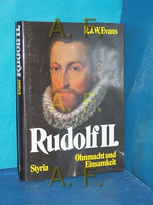 Imagen del vendedor de [Rudolf der Zweite] , Rudolf II : Ohnmacht u. Einsamkeit R. J. W. Evans. [Aus d. Engl. von Uta Szyszkowitz] a la venta por Antiquarische Fundgrube e.U.