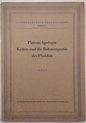 Platons Apologie. Kriton und die Rahmenpartie des Phaidon. A: Text.