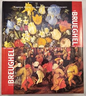 Bild des Verkufers fr Pieter Breughel der Jngere - Jan Brueghel der ltere. Flmische Malerei um 1600. Tradition und Fortschritt. zum Verkauf von KULTur-Antiquariat