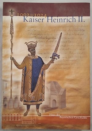 Kaiser Heinrich II. 1002 - 1024. Katalog zur Bayerischen Landesausstellung 2002, Bamberg, 9. Juli...