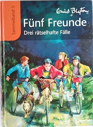 Fünf Freunde; Teil: Sammelbd. 3., Drei rätselhafte Fälle. Ill. von Eileen A. Soper. [Übers.:]