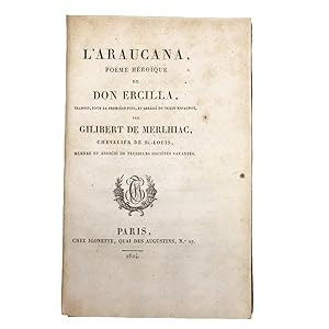 La Araucana, pöeme héroïque traduit, pour la première fois, et abrégé du texte Espagnol, par Gil...