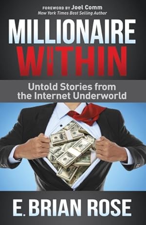 Imagen del vendedor de Millionaire Within : Untold Stories from the Internet Underworld a la venta por GreatBookPrices