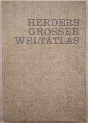 Herders grosser Weltatlas : 142 Kartenseiten in grossem Massstab mit plastischer Geländedarstellu...