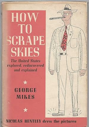 Seller image for How to Scrape Skies - the United States expolored, rediscovered and explained. for sale by Turn The Page Books