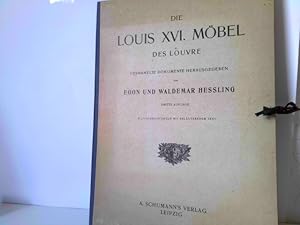 Bild des Verkufers fr Die Louis XVI Mbel des Louvre. Gesammelte Dokumente. 36 Lichtdrucktafeln mit erluterndem Text zum Verkauf von ABC Versand e.K.
