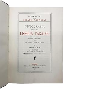 Ortografía y reglas de la lengua Tagalog acomodadas a sus propios caracteres Reproduccion del ms...