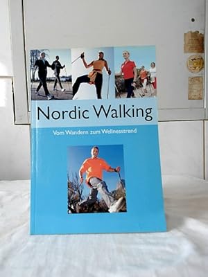 Seller image for Nordic Walking : vom Wandern zum Wellnesstrend. Autorin: Freya Norden. for sale by Ralf Bnschen