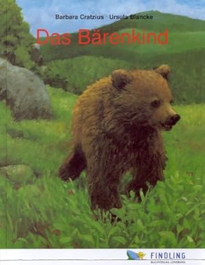 Das Bärenkind. Eine Geschichte von Barbara Cratzius. Mit Bildern von Ursula Blancke. Wissenswerte...