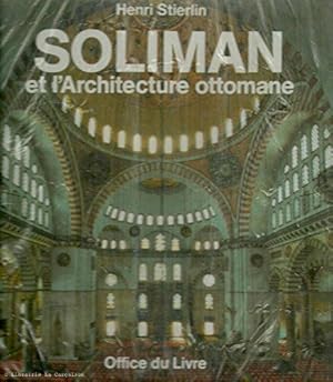 Bild des Verkufers fr Soliman et l'architecture ottomane (Collection "La Demarche des batisseurs") (French Edition) zum Verkauf von librairie philippe arnaiz