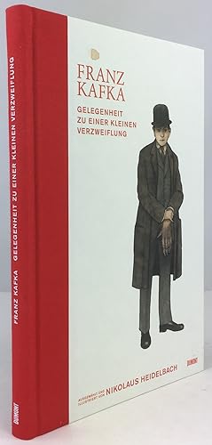 Bild des Verkufers fr Franz Kafka. Gelegenheit zu einer kleinen Verzweiflung. zum Verkauf von Antiquariat Heiner Henke