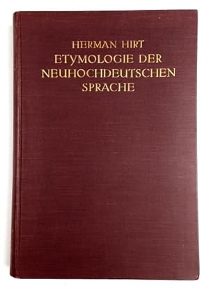 Herman Hirt: Etymologie der neuhochdeutschen Sprache. - Darstellung des deutschen Wortschatzes in...