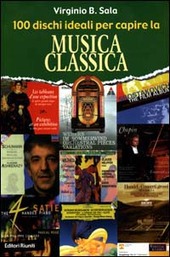 Image du vendeur pour CENTO DISCHI IDEALI PER CAPIRE LA MUSICA CLASSICA mis en vente par Librightbooks