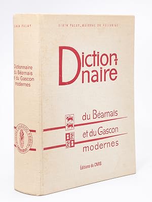 Dictionnaire du Béarnais et du Gascon modernes (Bassin Aquitain) embrassant les Dialectes du Béar...