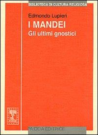 Seller image for I MANDEI. GLI ULTIMI GNOSTICI for sale by Librightbooks
