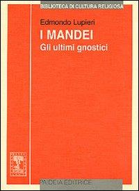 Imagen del vendedor de I MANDEI. GLI ULTIMI GNOSTICI a la venta por Librightbooks