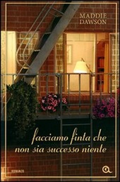 Seller image for FACCIAMO FINTA CHE NON SIA SUCCESSO NIENTE for sale by Librightbooks