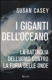 Immagine del venditore per I GIGANTI DELL' OCEANO LA BATTAGLIA DELL'UOMO CONTRO LA FURIA DELLE ONDE venduto da Librightbooks