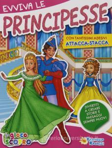 Bild des Verkufers fr EVVIVA LE PRINCIPESSE. ATTACCA-STACCA zum Verkauf von Librightbooks