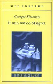 Seller image for IL MIO AMICO MAIGRET for sale by Librightbooks
