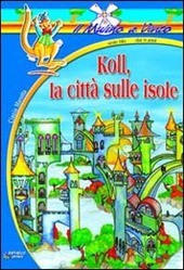 Seller image for KOLL, LA CITTA' SULLE ISOLE for sale by Librightbooks