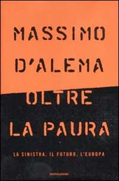 Seller image for OLTRE LA PAURA La sinistra, il futuro, l'Europa for sale by Librightbooks