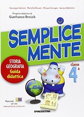 Immagine del venditore per SEMPLICEMENTE. STORIA E GEOGRAFIA 4. Guida didattica. Per la 4 classe elementare venduto da Librightbooks