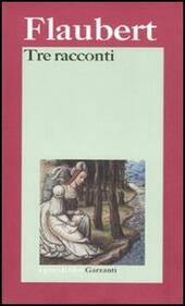 Immagine del venditore per TRE RACCONTI ( UN CUORE SEMPLICE - LA LEGGENDA DI SAN GIULIANO OSPITALIERE - ERODIADE - ) venduto da Librightbooks