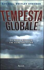 Seller image for TEMPESTA GLOBALE La nuova minaccia che viene dal clima for sale by Librightbooks
