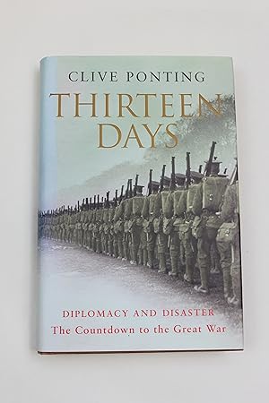 Seller image for Thirteen Days: Diplomacy and Disaster - The Countdown to the Great War for sale by Our Kind Of Books